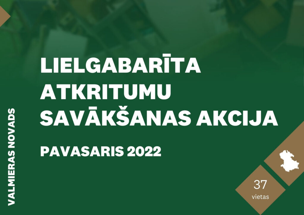 Valmieras novadā sākusies lielgabarīta atkritumu savākšanas akcija